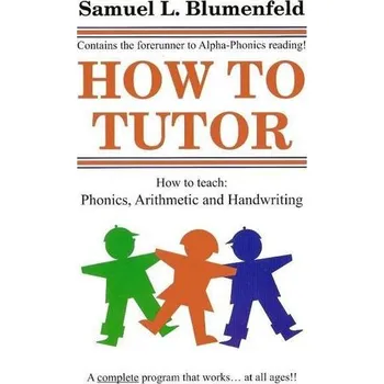 How to Tutor - Blumenfeld, Samuel L.