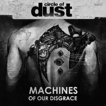Zahraniční hudba CD Circle Of Dust: Machines Of Our Disgrace 2017