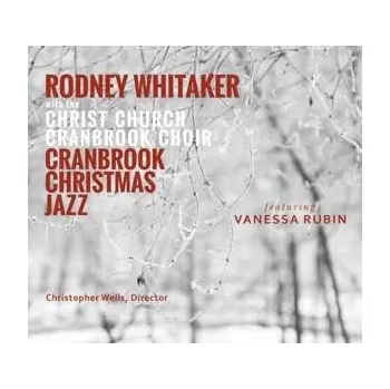 Zahraniční hudba CD Rodney Whitaker: Cranbrook Christmas Jazz 2021