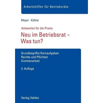 Neu im Betriebsrat - was tun? - Meyer, Sören [DE] (2021, Brožura, Vahlen Franz GmbH)