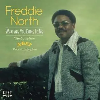 Zahraniční hudba CD Freddie North: What Are You Doing To Me - The Complete A-Bet Recordings Plus 2017