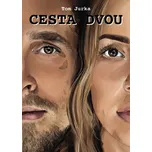 Cesta dvou - Tom Jurka (2021, brožovaná)