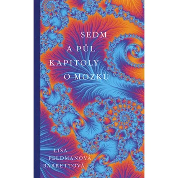 Sedm a půl kapitoly o mozku - Lisa Feldmanová Barrettová