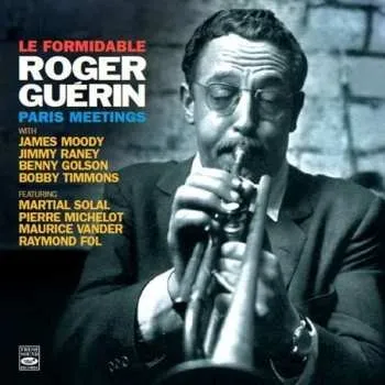 Zahraniční hudba CD Roger Guérin: Le Formidable Roger Guérin - Paris Meetings 2017