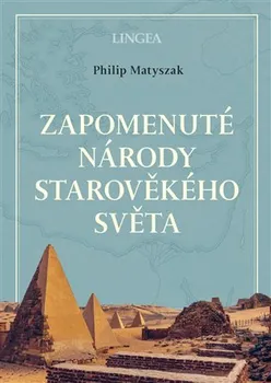 Zapomenuté národy starověkého světa - Philip Matyszak (2021, pevná)