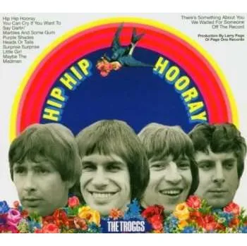 Zahraniční hudba CD The Troggs: Hip Hip Hooray 2006