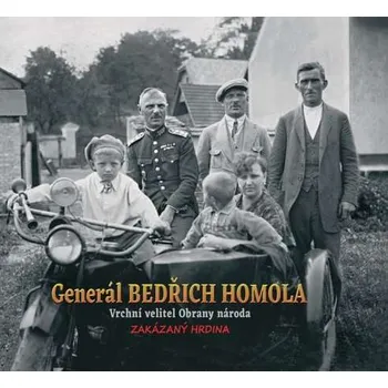 Generál Bedřich Homola: Vrchní velitel Obrany národa: Zakázaný hrdina - Zdeněk Homola (2021, pevná)