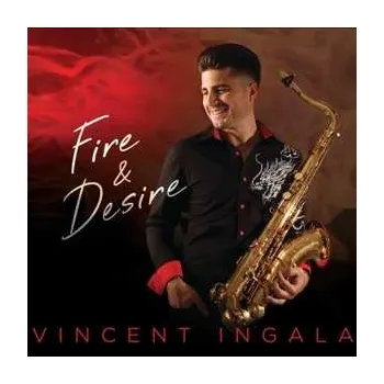 Zahraniční hudba CD Vincent Ingala: Fire & Desire 2021