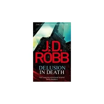 Delusion in Death - Robb, J. D.