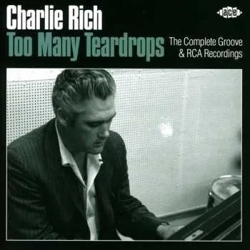 Zahraniční hudba 2CD Charlie Rich: Too Many Teardrops - The Complete Groove & RCA Recordings 2018 2CD