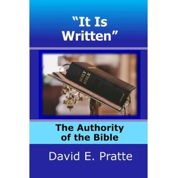 Cizojazyčná kniha It Is Written: The Authority of the Bible – David E. Pratte (EN)