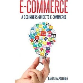 Kniha E-commerce A Beginners Guide to e-commerce – John McMahon (EN)