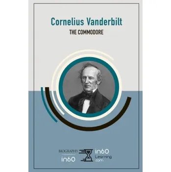 Beletrie pro dospělé Cornelius Vanderbilt: The Commodore – In60learning (EN)