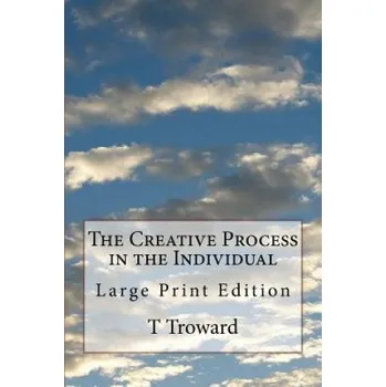 Cizojazyčná kniha The Creative Process in the Individual: Large Print Edition – T Troward (EN)