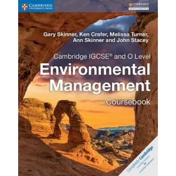 Cizojazyčná kniha Cambridge IGCSE (R) and O Level Environmental Management Coursebook – Gary Skinner,Ken Crafer,Melissa Turner,Ann Skinner,John Stacey (EN)