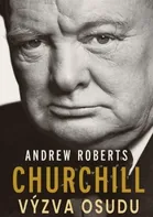 Churchill: Předurčen osudem - Andrew Roberts (2022, pevná)