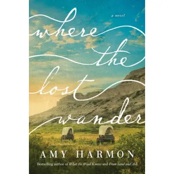 Where the Lost Wander – Amy Harmon (EN)