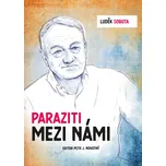 Paraziti mezi námi - Luděk Sobota, Petr…