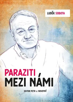 Literární biografie Paraziti mezi námi - Luděk Sobota, Petr J. Novotný (2021, pevná)
