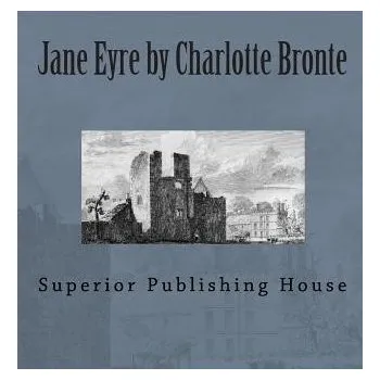 Jane Eyre by Charlotte Bronte – Charlotte Bronte,Currer Bell,Jane Eyre (EN)