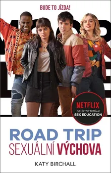 Sexuální výchova: Road trip - Katy Birchall (2021, brožovaná)