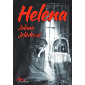 Helena - Jolana Jelínková (2021, brožovaná)