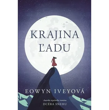 Kniha Krajina ľadu - Eowyn Ivey (E-Kniha)