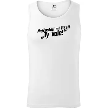 Nejčastěji mi říkají ty vole - Tílko pánské Core - M ( Bílá )