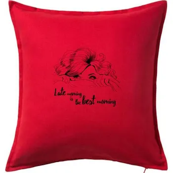Polštář Late morning is the best morning - Polštář 50x50 - 50x50 - Pouze potah ( Červená )