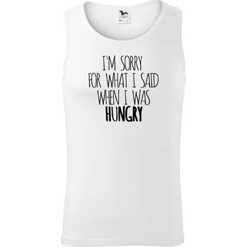 Pánské termoprádlo I am sorry for what i said when i was hungry - Tílko pánské Core - XL ( Bílá )