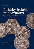 Počátky českého mincovnictví: The Beginnings of the Bohemian Coinage - Jiří Lukas, Jan Videman [EN, CS] (2022, pevná)