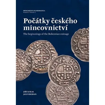 Počátky českého mincovnictví: The…