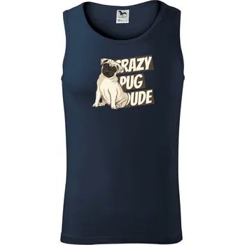 Crazy pug dude - Tílko pánské Core - XL ( Námořní modrá (velmi tmavá - téměř černá) )