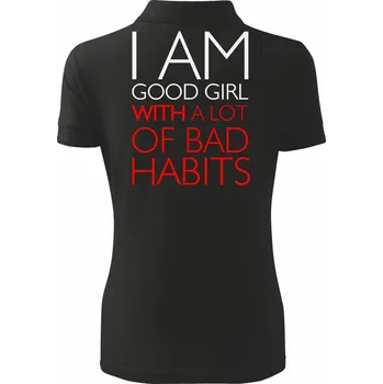 i AM A GOOD GIRL WITH A LOT OF BAD HABITS - Polokošile dámská Pique Polo - L ( Černá )
