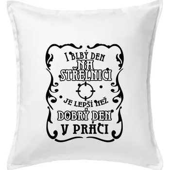 Polštář I blbý den na střelnici - Polštář 50x50 - 50x50 - Pouze potah ( Bílá )