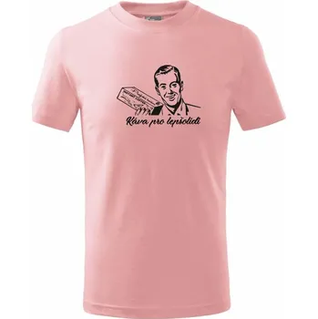 Káva pro lepšolidi - Tričko dětské bavlněné - 134 cm/8 let ( Růžová )