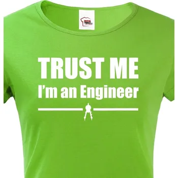 Dámské tričko Dámské tričko - Trust me, I´m an engineer, Barva Zelená, Velikost L, Canvas Dámské tričko s krátkým rukávem Bezvatriko.cz 208047