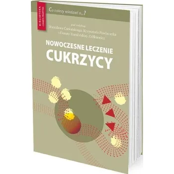 Nowoczesne leczenie cukrzycy. Leki inne niż.. - Praca zbiorowa