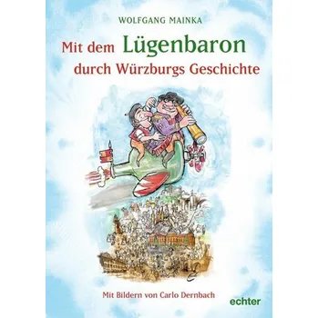 Komiks pro dospělé Mit dem Lügenbaron durch Würzburgs Geschichte - Mainka, Wolfgang