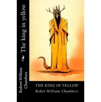 Beletrie pro dospělé The king in yellow – Robert William Chambers (EN)