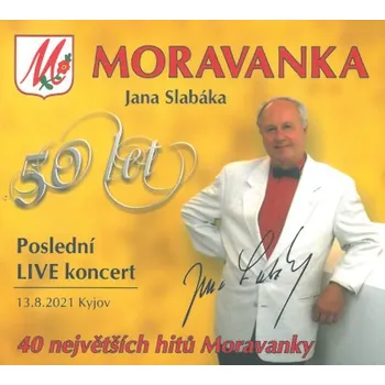 Poslední LIVE koncert - Moravanka Jana Slabáka, [2CD]