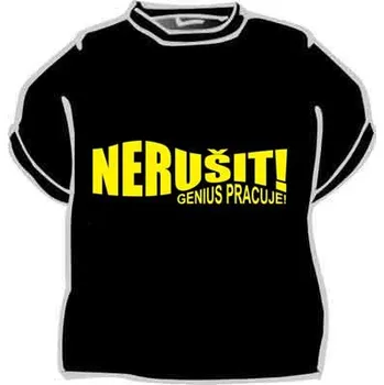 Žertovný předmět Tričko – Nerušit, génius pracuje Velikost: M