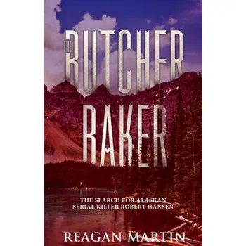Cizojazyčná kniha The Butcher Baker: The Search for Alaskan Serial Killer Robert Hansen – Reagan Martin (EN)