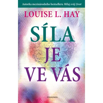 Síla je ve vás - Louise L. Hay (2022,…