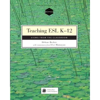 BOOKS FOR TEACHERS: TEACHING ESL K-12 VIEWS FROM THE CLASSROOM - Becker. H