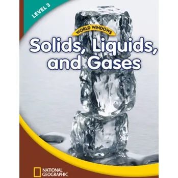 Anglický jazyk WORLD WINDOWS 3 Solids, Liquids and Gases Student´s Book -