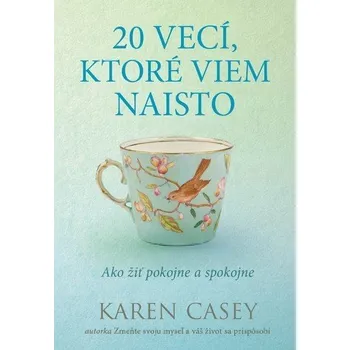 Cizojazyčná kniha 20 vecí, ktoré viem naisto - Karen Casey