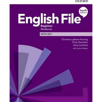 Anglický jazyk English File: Beginner Workbook with Answer Key: Fourth Edition - Clive Oxenden a kol. [EN] (2022, brožovaná)