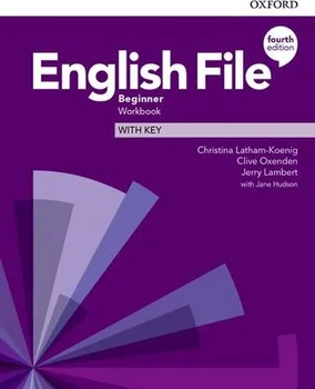 Anglický jazyk English File: Beginner Workbook with Answer Key: Fourth Edition - Clive Oxenden a kol. [EN] (2022, brožovaná)