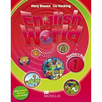 Anglický jazyk English World 1 Teacher´s Guide with Webcode - Hocking. Liz & Bowen. Mary